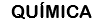 QUÍMICA