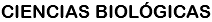 CIENCIAS BIOLÓGICAS